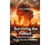 Ron Antosko Surviving the Fallout (Tascabile)