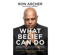 Ron Archer What Belief Can Do (Tascabile)