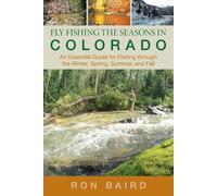 Ron Baird Fly Fishing the Seasons in Colorado (Tascabile)