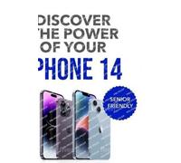 Ron Behrman Discover the Power of your iPhone 14 (Tascabile)