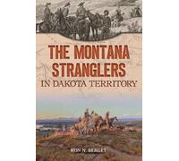 Ron Berget The Montana Stranglers in Dakota Territory (Tascabile) True Crime