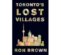 Ron Brown Toronto's Lost Villages (Tascabile)
