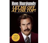 Ron Burgundy Let Me Off at the Top (Copertina rigida)