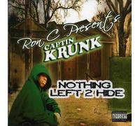 Ron C - Nothing Left 2 Hide