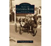 Ron Chepesiuk Gina Price White Edward Lee Along the Catawaba River (Tascabile)