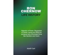 Ron Chernow Life History: Historian of Power, Biographer of Giants, Strong and fitting for someone who chronicled icons like hamilton and Grant