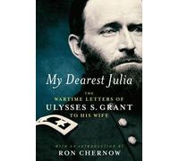 Ron Chernow Uly My Dearest Julia: The Wartime Letters of Ulys (Copertina rigida)