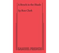 Ron Clark A Bench in the Shade (Tascabile)