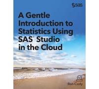 Ron Cody A Gentle Introduction to Statistics Using SAS Studio in the (Tascabile)