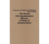 Ron Collins The Secret CIA Assassination Manual: A Study of Assassin (Tascabile)