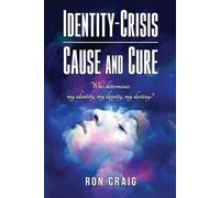 Ron Craig Identity-Crisis-Cause and Cure (Tascabile)