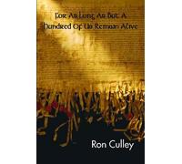 Ron Culley For As Long As But A Hundred Of Us Remain Alive (Tascabile)