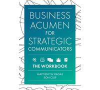 Ron Culp Matthew W. Raga Business Acumen for Strategic Communicator (Tascabile)