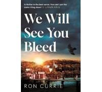 Ron Currie We Will See You Bleed (Tascabile) (PRESALE 02/07/2026)