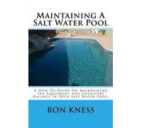 Ron D Kness Maintaining A Salt Water Pool (Tascabile)