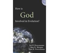 Ron D Morgan Dan R Provenzano Joe P Prov How is God Involved in Evol (Tascabile)