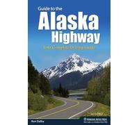 Ron Dalby Guide to the Alaska Highway (Copertina rigida) Nature's Scenic Drives