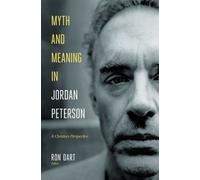 Ron Dart Myth and Meaning in Jordan Peterson (Copertina rigida)