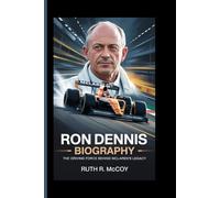 RON DENNIS BIOGRAPHY: The Driving Force Behind McLaren’s Legacy