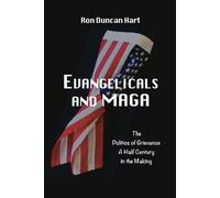 Ron Duncan Hart Evangelicals and MAGA (Tascabile)