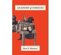 Ron E. Hassner Anatomy of Torture (Tascabile)