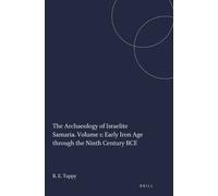 Ron E. Tappy The Archaeology of Israelite Samaria. Volume 1: Early I (Tascabile)