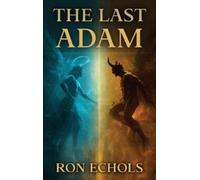 Ron Echols The Last Adam (Copertina rigida)