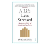 Ron Ehrlich A Life Less Stressed (Tascabile)