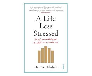 Ron Ehrlich A Life Less Stressed (Tascabile)