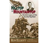 Ron Elliott from Hilltop to Mountaintop The Life & Legacy of One Iwo (Tascabile)