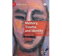 Ron Eyerman Memory, Trauma, and Identity (Copertina rigida) Cultural Sociology