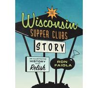 Ron Faiola The Wisconsin Supper Clubs Story (Copertina rigida)