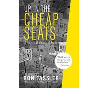 Ron Fassler Up in the Cheap Seats (Copertina rigida)