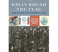 Ron Field Rally Round the Flag-Uniforms of the Union Voluntee (Copertina rigida)