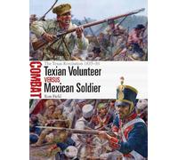 Ron Field Steve Noon Texian Volunteer vs Mexican Soldier (Tascabile) Combat