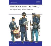 Ron Field The Union Army 1861-65 (1) (Tascabile) Men-at-Arms