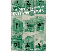 Ron Franscell The Crime Buff's Guide to Outlaw Texas (Tascabile)