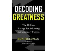Ron Friedman Decoding Greatness (Copertina rigida)