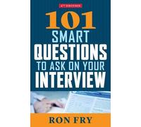 Ron Fry 101 Smart Questions to Ask on Your Interview (Tascabile)