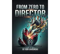 Ron Gardinski From Zero to Director (Tascabile) From Zero to Business Leader