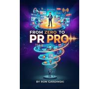 Ron Gardinski From Zero to PR Pro (Tascabile) From Zero to Marketer