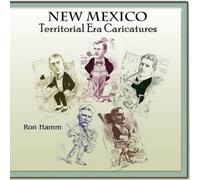 Ron Hamm New Mexico Territorial Era Caricatures (Tascabile)