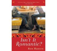 Ron Hansen Isn't It Romantic? (Tascabile)