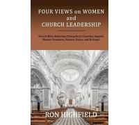 Ron Highfield Four Views on Women and Church Leadership (Tascabile)