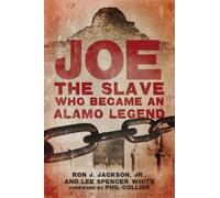 Ron J. Jackson Lee Spence Joe, the Slave Who Became an Alamo (Copertina rigida)