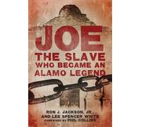 Ron J. Jackson Lee Spencer Wh Joe, the Slave Who Became an Alamo Leg (Tascabile)
