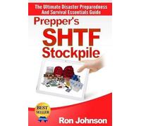 Ron Johnson Prepper's SHTF Stockpile (Tascabile)
