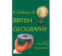 Ron Johnston Michael Williams A Century of British Geography (Copertina rigida)