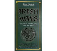 Ron Kavana - Irish Ways: Story of Ireland in Song, Music & Poetry