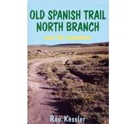 Ron Kessler Old Spanish Trail North Branch (Tascabile)